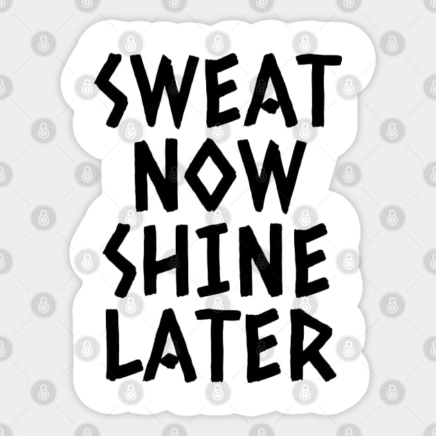 Sweat Now Shine Later Sticker by Texevod